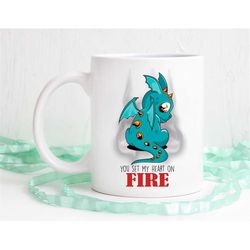 You set my heart on fire, love dragon, dragon mug, dragon gift, dragon in love