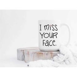 I miss your face, Long distance mug, Sisters mug, Best friends, Best friend gift, going away gift, sister gift, long dis