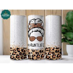 aunt life tumbler for women, auntie life leopard tumbler for aunt, leopard tumbler gift for aunt, messy bun tumbler, aun