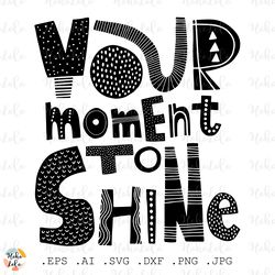 your moment to shine svg, lettering clipart png, lettering cutting file, stencil template dxf, lettering cricut