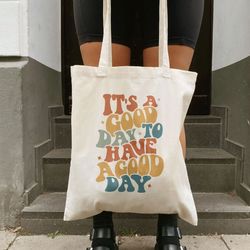 Have A Good Day Tote Bag, Its A Good Day Girls Bag, Work Out Tote Bag, Trendy Canvas