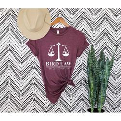 bird law shirt,it's always sunny in philadelphia shirt,lawyer gift, bird law t-shirt,lawyer shirt,law school grad gift,l
