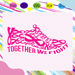 together we fight shoe svg td13