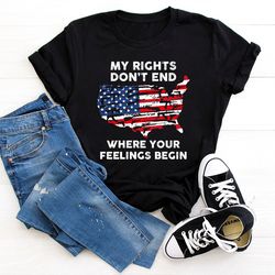 Shirt With Sayings, My Rights Dont End Where Your Feelings Begin Shirt, Gun Owner Shi