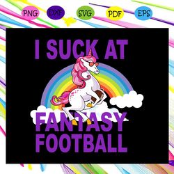 i suck at fantasy football , fantasy football svg,fantasy football,football,fantasy,football shirt,for silhouette, files