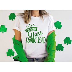 Let's Get Sham Rocked Shamrocked Shirt,  St Pattys Day shirt, St Patricks Day Drinking Shirt, Men Women shirt, Cute St.