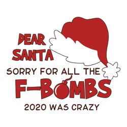 Dear Santa Sorry For All The F Bombs 2020 Was Crazy Decorative Christmas Svg, silhouette svg files
