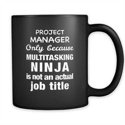 Project Manager Gift, Project Manager Mug, Gift for Project Manager, Mug for Project Manager, PM Gift, PM Mug, Coworker