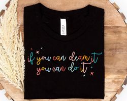 mickey if you can dream it you can do it  shirt