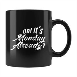 funny monday mug, monday gift, workweek mug, working mug, co-worker gift, co-worker mug, gift for coworker, hate monday