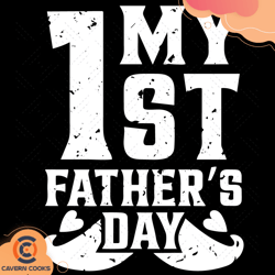 my 1st fathers day svg, fathers day svg, beard svg