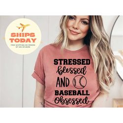 baseball shirt, stressed blessed and baseball obsessed shirt, game day baseball shirt, game day softball shirt, baseball