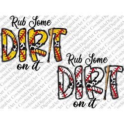 rub some dirt on it softball, baseball png, sport png, game day png file, baseball, softball, sublimation designs downlo