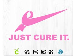 just cure it svg, just cure it vector file | just cure it breast cancer awareness pink ribbon svg dxf eps