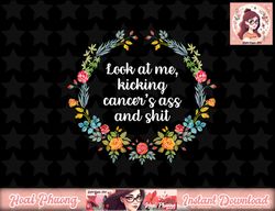 look at me kicking cancer s ass funny breast cancer png, instant download