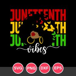 juneteenth vibes svg, black history svg, juneteenth svg, png dxf eps digital file