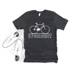 cycologist - bicycle shirt - bicycle gift - bicycle tee - bike gift - biking gift - bike shirt - funny cycling - biking