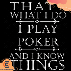 thats what i do i play poker and i know things svg