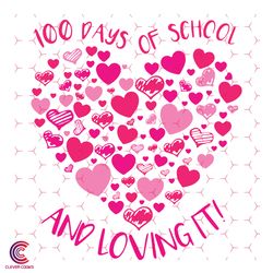 100 days of school and loving it svg, 100th days s