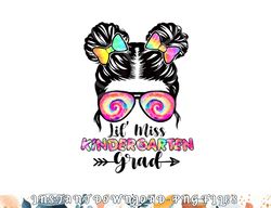 lil  miss kindergarten grad graduation messy bun girls kids png, digital download copy