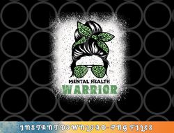 mental health warrior messy bun - mental health awareness png, digital download copy