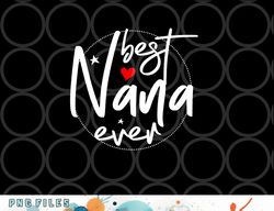 best nana ever - nana png, digital download copy
