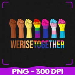 we rise together black lgbt png, gay pride support lgbtq parade png, lgbt png, sublimation, png files, sublimation png