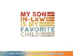 my son in law is my favorite child vintage family reunion 80 png, digital download copy