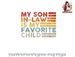 my son in law is my favorite child vintage family reunion 80 png, digital download copy