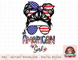 All American Girls 4th Of July Shirt Daughter Messy Bun USA png, instant download, digital print