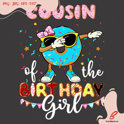 cousin of birthday girl donut party svg, birthday s