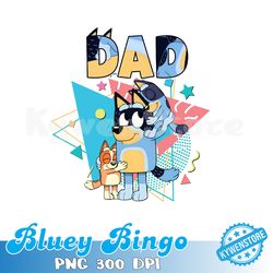 dad bluey png, bluey fathers day png file, dad birthday gift, dad bluey, dance mode party, funny bluey birthday, bluey