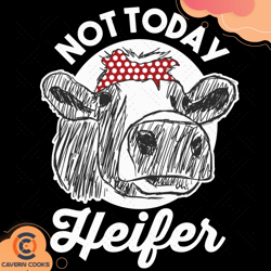 not today heifer svg td210508qq18