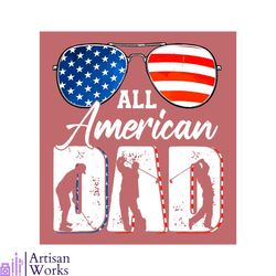 all american dad 4th of july svg graphic design files