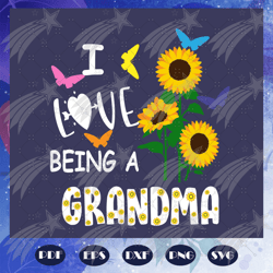 i love being grandma, grandma svg, grandma gift, gift for grandma, grandma birthday, grandma life, best grandma ever, lo