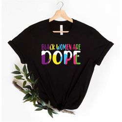 Black women are dope Shirt,Black Power Shirt,Black History Shirt,Black Lives Matter Shirts,Proud African Woman,Afro Hair