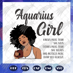 aquarius girl knows more than she says svg, aquarius girl svg, aquarius girl gift, aquarius girl shirt, aquarius birthda