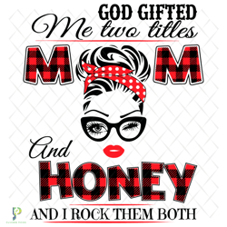 god gifted me two titles mom and honey svg, trendi