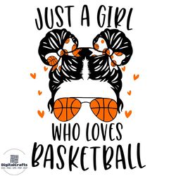 just a girl who loves basketball svg, basketball for girls svg,