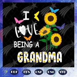 i love being grandma, grandma svg, grandma gift,