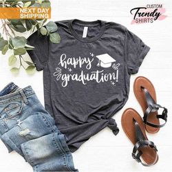 graduation gift tee, happy graduation shirt, graduation gift, graduation squad shirts, proud graduation shirt, graduatio