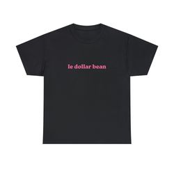 le dollar bean - unisex t-shirt, funny lgbtq lesbian