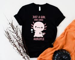 just a girl who loves axolotls shirt, axolotl squishmal