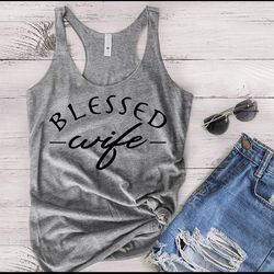 wife racerback tank, blessed wife tank top, husband and wife, bridal showers