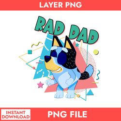 rad dad png, bluey bandit dad png, bluey dad png, bandit dad png, bluey father's day digital file