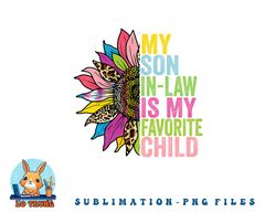 my son in law is my favorite child sunflower png, digital download copy