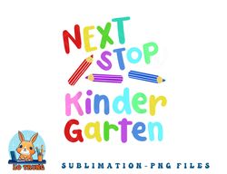 next stop kindergarten preschool graduation 2023 boy girl png, digital download copy