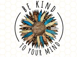 be kind to your mind png  kindness png  be kind  s