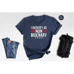 i identify as non bidenary shirt, conservative shirt, trump shirt, anti biden shirt, republican shirt, patriot gift, ame