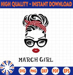 March Girl SVG, Woman With Glasses Svg Printable, Girl With Bandana Design,March Svg, Png Sublimation
